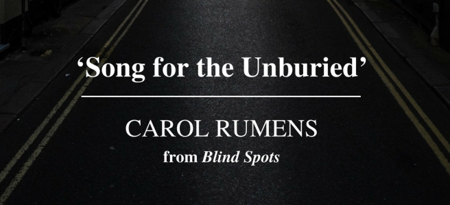 Carol Rumens Song for the Unburied Friday Poem