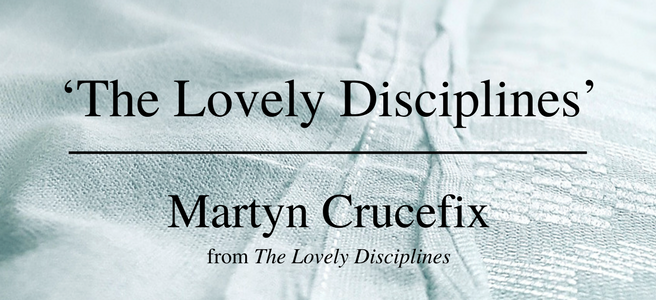 Friday Poem The Lovely Disciplines Martyn Crucefix