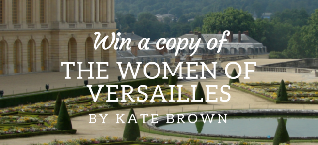 July Giveaway The Women of Versailles