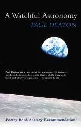 Paul Deaton A Watchful Astronomy